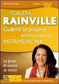 Guarire la propria anima con la metamedicina. La gioia di essere se stessi. 2 DVD - Claudia Rainville - copertina