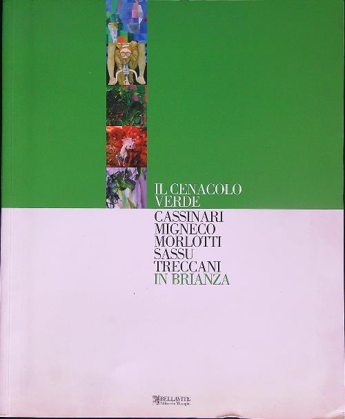 Il cenacolo verde. Cassinari, Migneco, Morlotti, Sassu, Treccani in Brianza