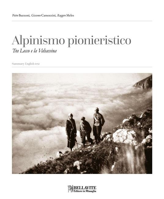 Alpinismo pionieristico. Tra Lecco e la Valsassina - Pietro Buzzoni,Giacomo Camozzini,Ruggero Melesi - copertina