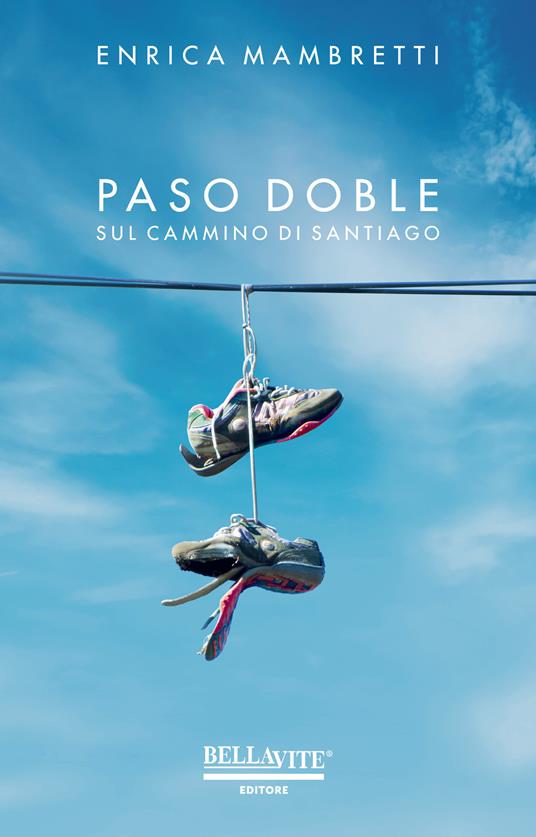 Paso doble. Sul cammino di Santiago - Enrica Mambretti - copertina