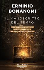 Il manoscritto del tempo. E se Leonardo da Vinci avesse inventato la macchina del tempo?