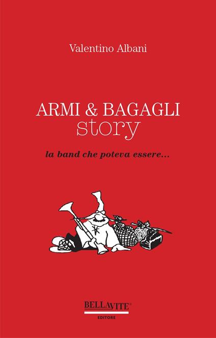 Armi & bagagli story. La band che poteva essere - Valentino Albani - copertina