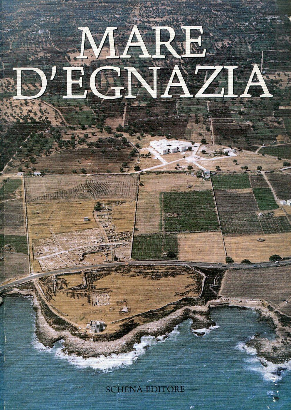 Mare d'Egnazia dalla preistoria ad oggi. Ricerche e problemi