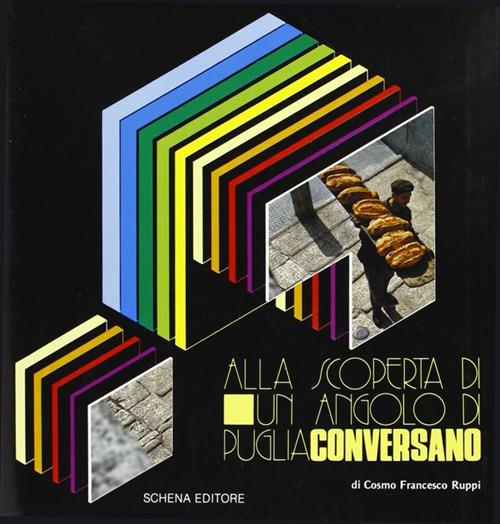Alla scoperta di un angolo di Puglia: Conversano - Cosmo F. Ruppi - copertina