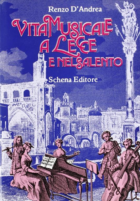 Vita musicale a Lecce e nel Salento - Renzo D'Andrea - copertina