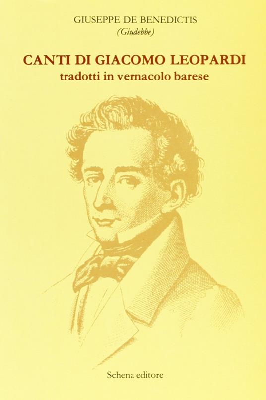 Canti di Giacomo Leopardi tradotti in vernacolo barese - Giuseppe De Benedictis - copertina