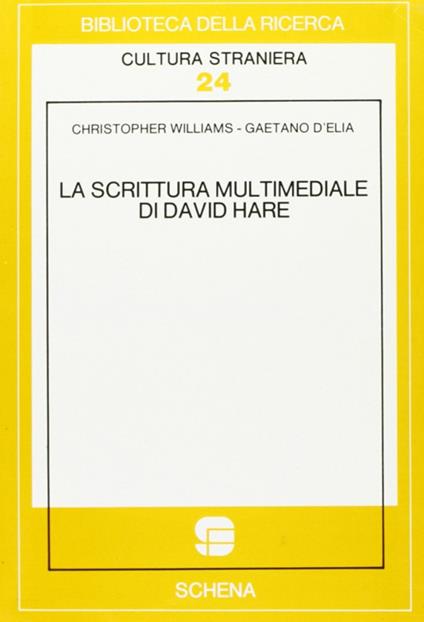 La scrittura multimediale di David Hare - Christopher Williams,Gaetano D'Elia - copertina
