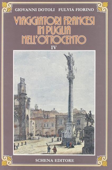 Viaggiatori francesi in Puglia nell'800. Vol. 4 - Giovanni Dotoli,Fulvia Fiorino - copertina