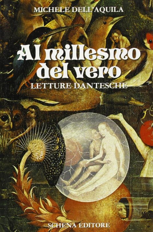 Al millesmo del vero. Letture dantesche - Michele Dell'Aquila - copertina