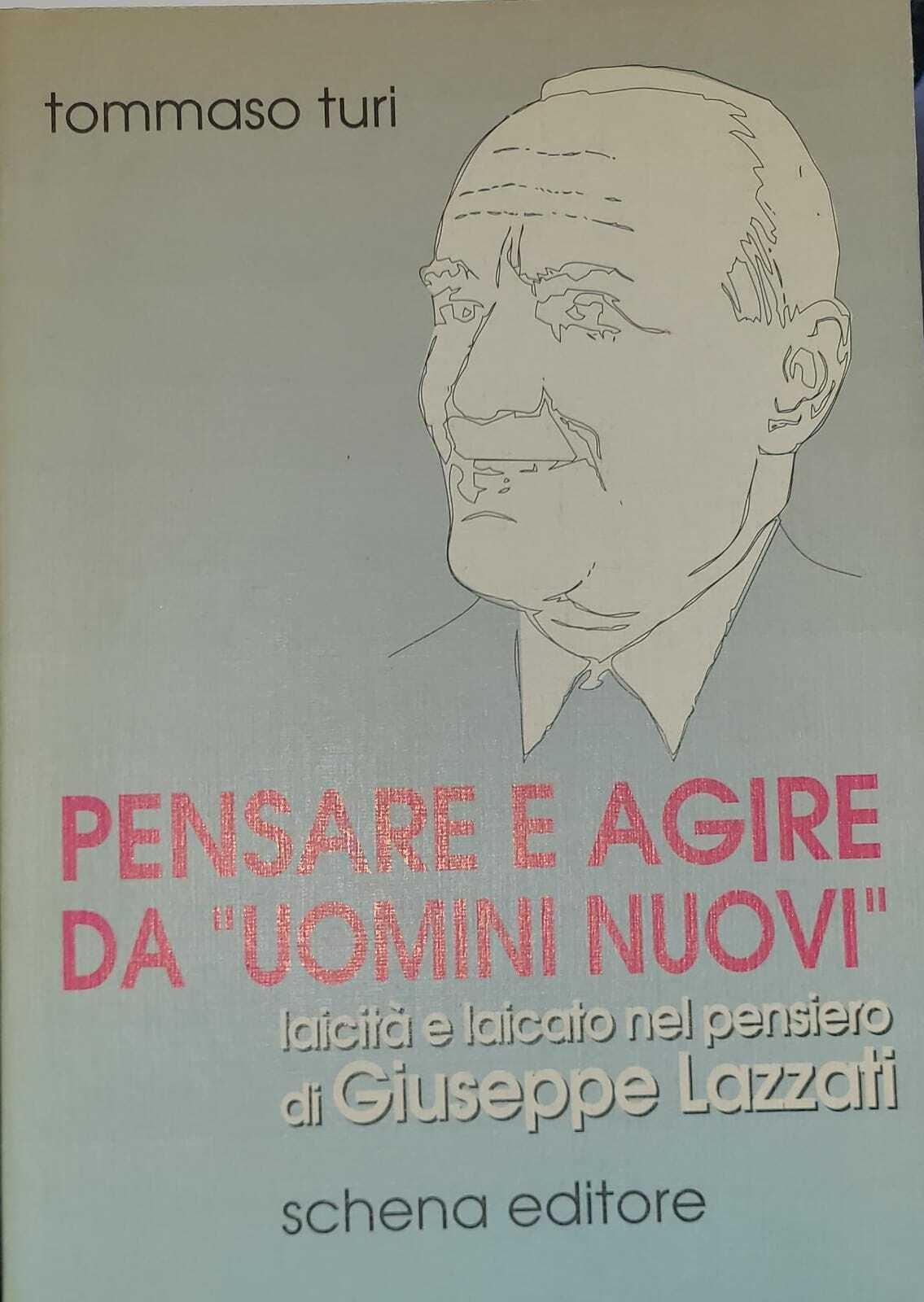Pensare ed agire da «Uomini nuovi». Laicità e laicato nel pensiero di Giuseppe Lazzati