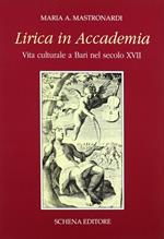 Lirica in Accademia. Vita culturale a Bari nel secolo XVII