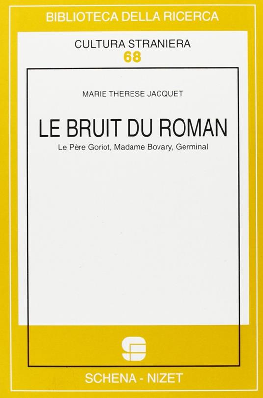 Le bruit du roman. Le père Goriot, Madame Bovary, Germinal - M. Thérèse Jacquet - copertina