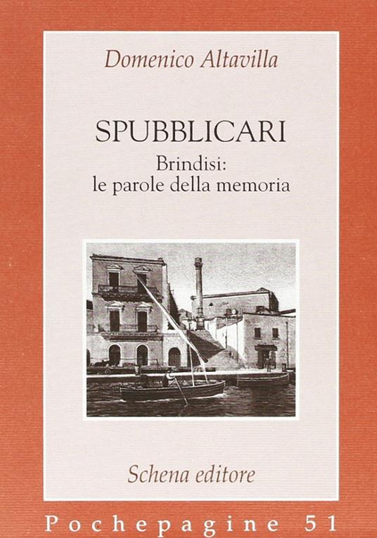 Spubblicari. Brindisi: le parole della memoria - Domenico Altavilla - copertina