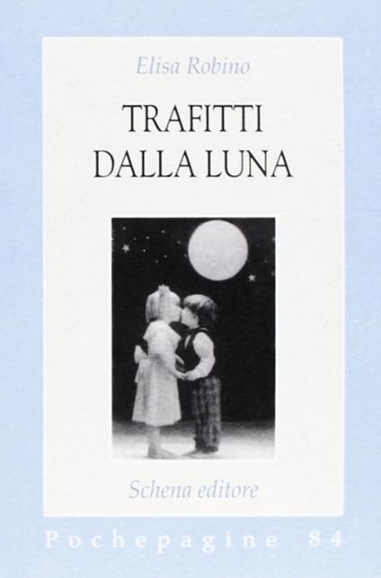 Trafitti dalla luna - Elisa Robino - copertina