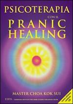 Psicoterapia con il pranic healing. Con CD Audio