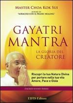 Gayatri Mantra. La gloria del creatore. CD Audio. Con libro
