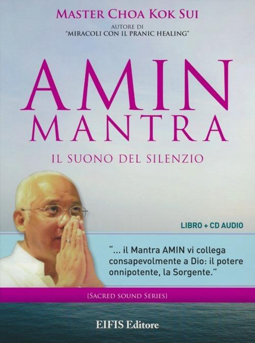 Amin mantra. Il suono del silenzio. CD Audio. Con libro - K. Sui Choa - copertina