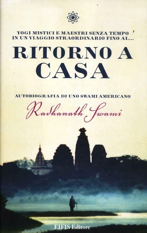 Ritorno a casa. Autobiografia di uno Swami americano - Radhanath Swami - copertina