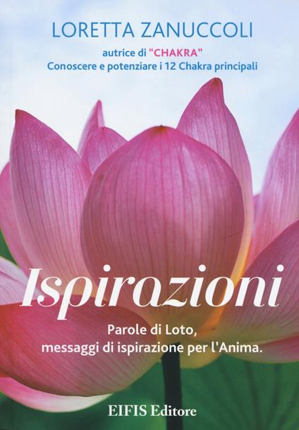 Ispirazioni. Parole di loto, messaggi di ispirazione per l'anima - Loretta Zanuccoli - copertina