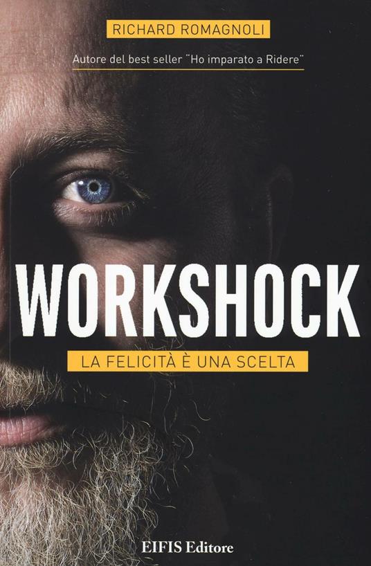 Workshock. La felicità è una scelta - Richard Romagnoli - copertina