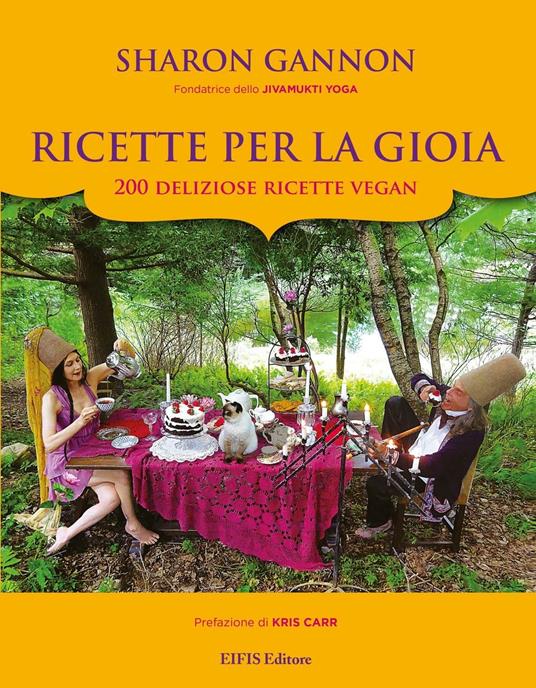 Ricette per la gioia. 200 deliziose ricette vegan - Sharon Gannon - copertina