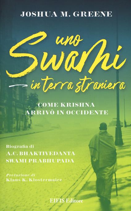 Uno swami in terra straniera. Come Krishna arrivò in occidente - Joshua M. Greene - copertina