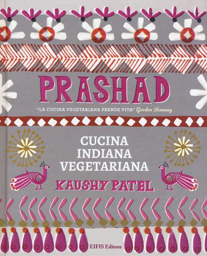 Prashad. Cucina indiana vegetariana - Kaushy Patel - copertina