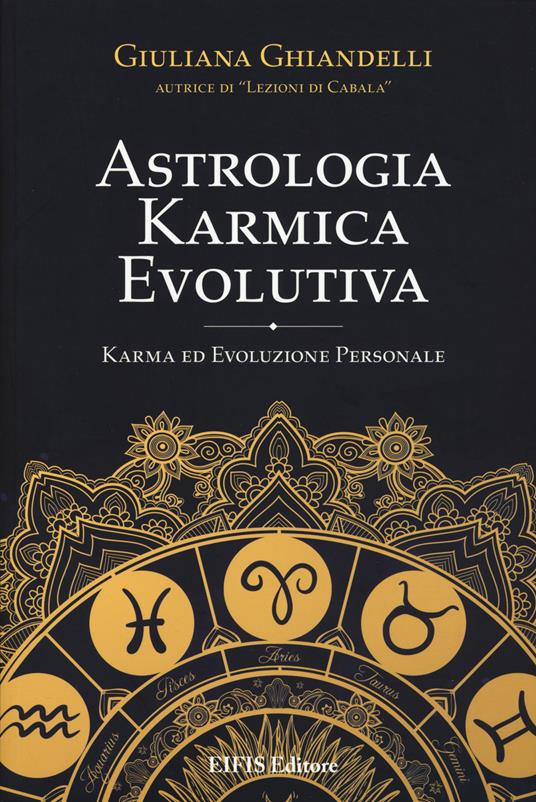 Astrologia karmica evolutiva. Karma ed evoluzione personale - Giuliana Ghiandelli - copertina