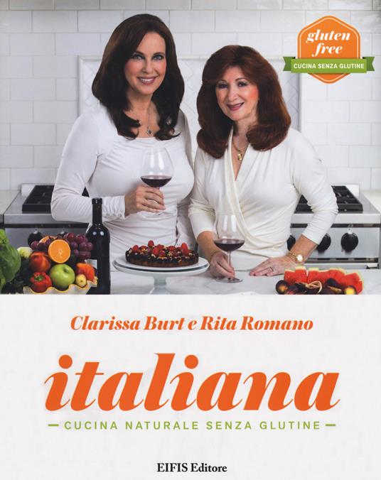 Italiana. Cucina naturale senza glutine - Clarissa Burt,Rita Romano - copertina