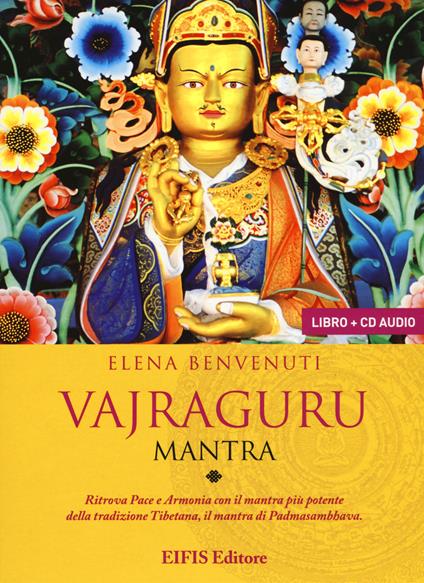 Vajraguru mantra. Il mantra di Padmasambhava. Con CD-Audio - Elena Benvenuti - copertina