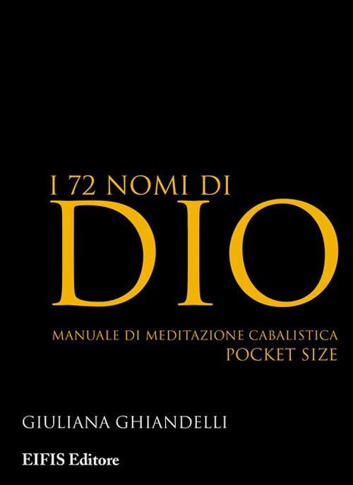 I 72 nomi di Dio. Manuale di meditazione cabalistica - Giuliana Ghiandelli - copertina