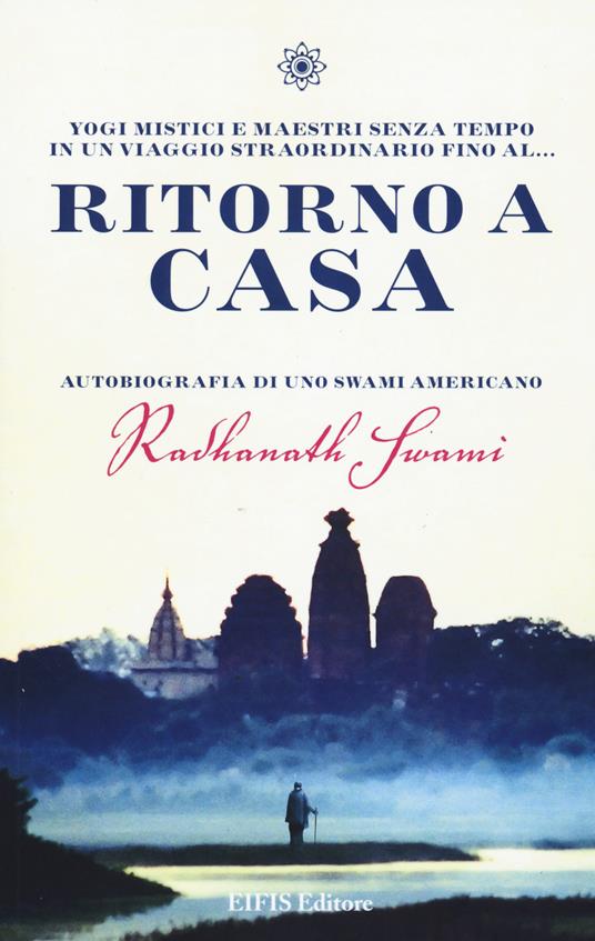 Ritorno a casa. Autobiografia di uno Swami americano - Radhanath Swami - copertina