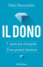 Il dono. 7 passi per riscoprire il tuo potere interiore