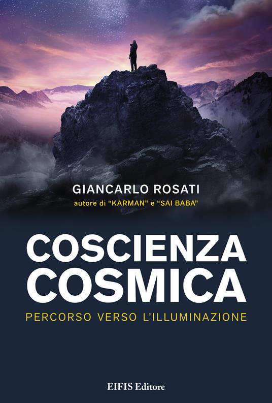 Coscienza cosmica. Percorso verso l'Illuminazione - Giancarlo Rosati - ebook