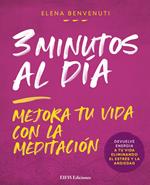 3 Minutos al día. Mejora tu vida con la meditación