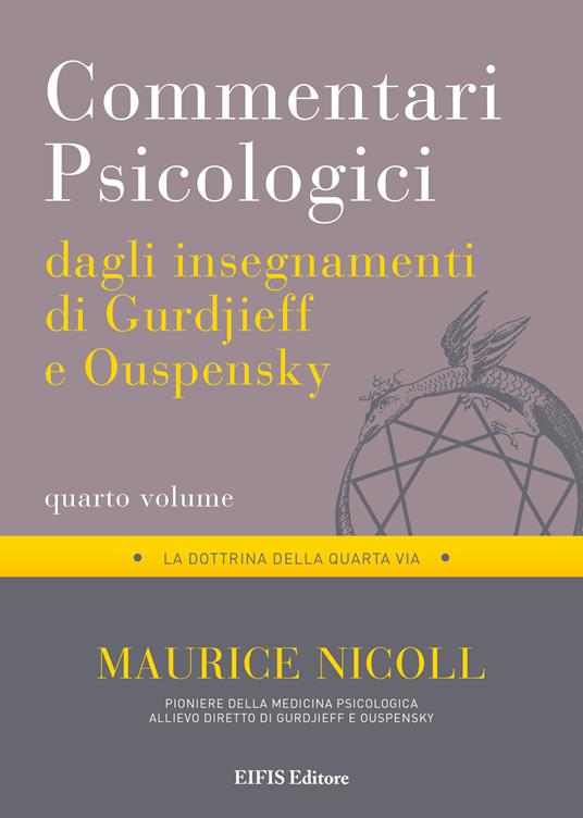 Commentari psicologici dagli insegnamenti di Gurdjieff e Ouspensky. Vol. 4 - Maurice Nicoll - copertina