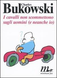 I cavalli non scommettono sugli uomini (e neanch'io)
