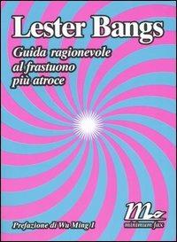 Guida ragionevole al frastuono più atroce - Lester Bangs - copertina