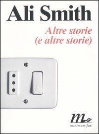 Altre storie (e altre storie) - Ali Smith - copertina