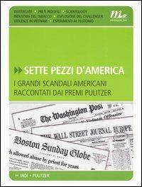Sette pezzi d'America. I grandi scandali americani raccontati dai premi Pulitzer - copertina