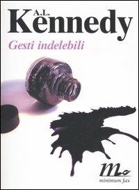 Gesti indelebili - A. L. Kennedy - copertina