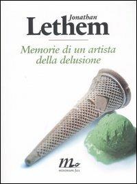 Memorie di un artista della delusione - Jonathan Lethem - copertina