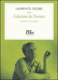 Colazione da Truman. Incontri con Capote - Lawrence Grobel - copertina