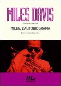 Miles. L'autobiografia - Miles Davis,Quincy Troupe - copertina