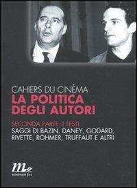 Cahiers Du Cinéma. La politica degli autori. Seconda parte: i testi