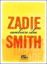 Cambiare idea - Zadie Smith - copertina