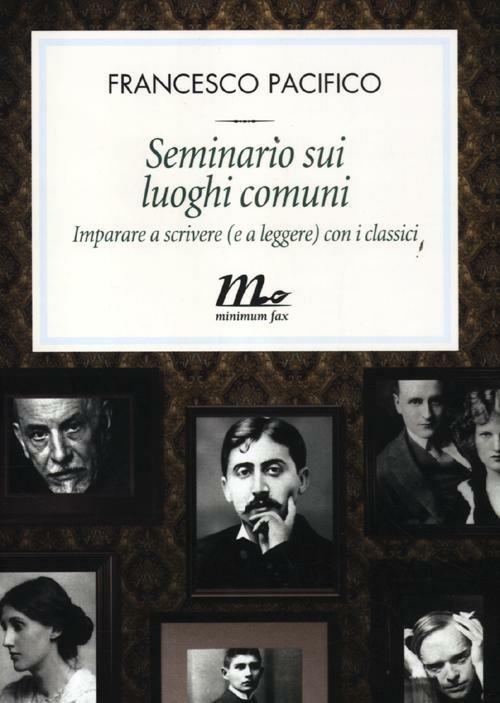 Seminario sui luoghi comuni. Imparare a scrivere (e a leggere) con i classici - Francesco Pacifico - copertina