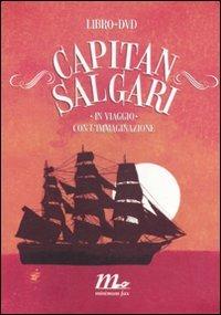 Capitan Salgari. In viaggio con l'immaginazione. Con DVD - Emilio Salgari - copertina