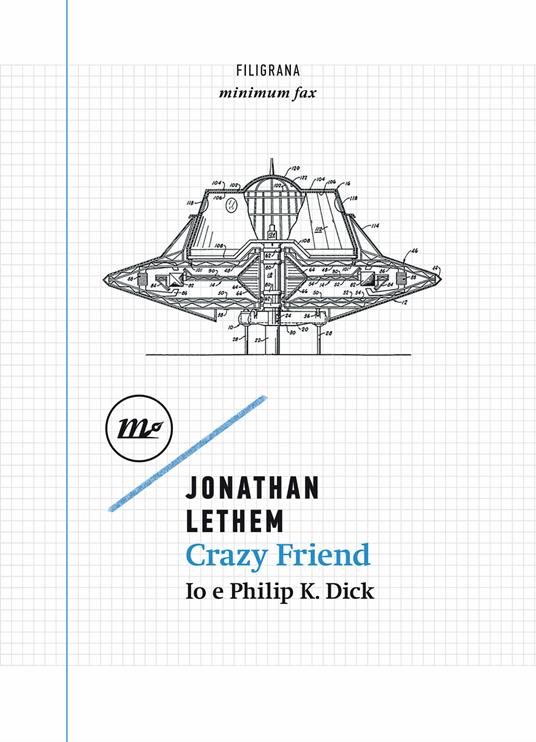 Crazyfriend. Io e Philip K. Dick - Jonathan Lethem,Martina Testa - ebook
