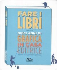 Fare i libri. Dieci anni di grafica in casa editrice - copertina